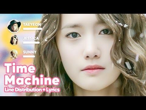 Girls' Generation - Time Machine (Line Distribution + Lyrics Karaoke) PATREON REQUESTED