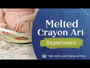 Melted Crayon Art Radiation Experiment | Energy | The Good and the Beautiful