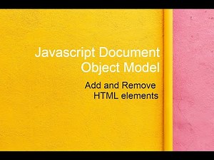 Javascript DOM Add and Remove HTML Elements