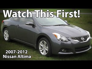 Watch This Before Buying a Nissan Altima 2007-2012