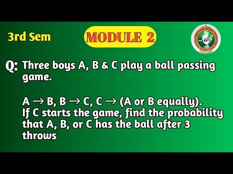 VTU 3rd Sem | BCS301 | Maths Module 2 | Markov Chain| 3 Boys Ball Problem | 3-Step Probability | PYQ
