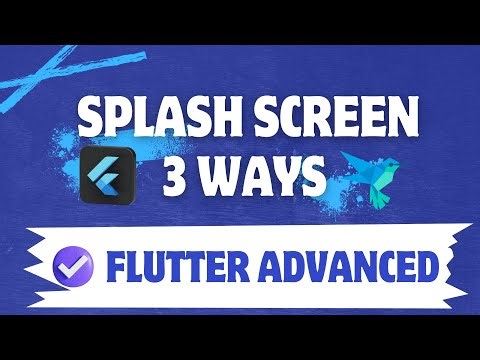 Splash screen in 3 ways ( basic - animated - native ) - flutter tutorial in arabic
