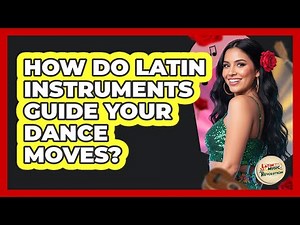 How Do Latin Instruments Guide Your Dance Moves? - Latin Music Revolution