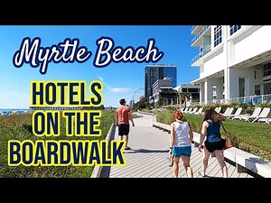 What Myrtle Beach Oceanfront /Beachfront Hotels are along the Boardwalk and on Ocean Boulevard?