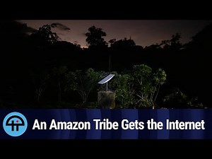 Remote Amazon Tribe Gets the Internet