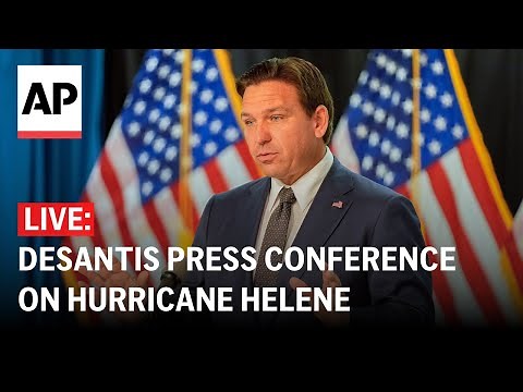 LIVE: Florida Gov. Ron DeSantis holds press briefing on Hurricane Helene