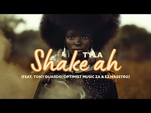 Tyla - SHAKE AH (Lyrics Video) ft. Tony Duardo, Optimist Music ZA, Ez Maestro