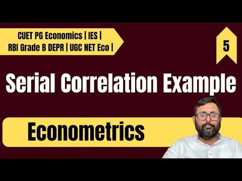 Econometrics | Serial Correlation Example| CUET PG Economics Entrance | Indian economic services |