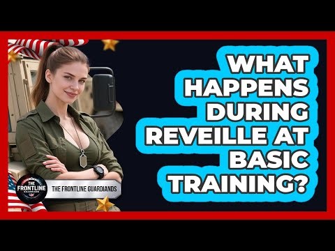 What Happens During Reveille At Basic Training?