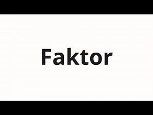 How to pronounce Faktor