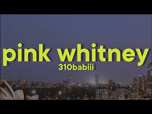 310babii - pink whitney [Lyrics]