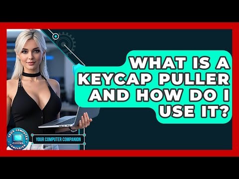 What Is A Keycap Puller And How Do I Use It? - Your Computer Companion