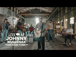 Johnny Mullenax | "This Damn Funky" | Live AF