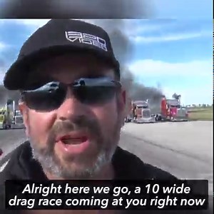 1.8M views · 37K reactions | 10 wide Big Rig drag racing..this HAS to be a world record! | 1320Video.com | Facebook
