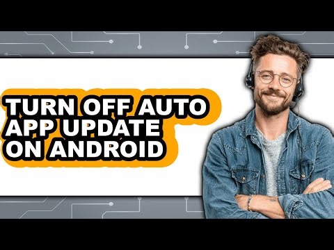 How to Turn Off Auto App Update on Android - Full Guide