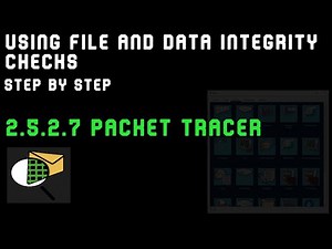 2.5.2.7 Packet Tracer - Using File and Data Integrity Checks - Step by Step Guide