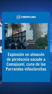 37K views · 520 reactions | Explosión en almacén de pirotecnia sacude a Camajuaní, cuna de las Parrandas villaclareñas | CiberCuba Noticias | Facebook