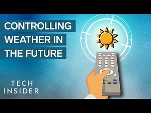 How We'll Control The Weather In 100 Years