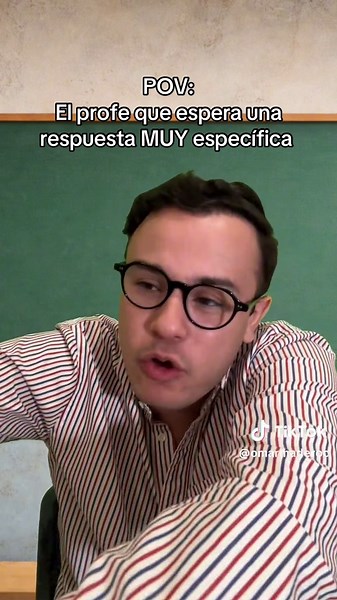 POV: El profe que espera una respuesta MUY específica