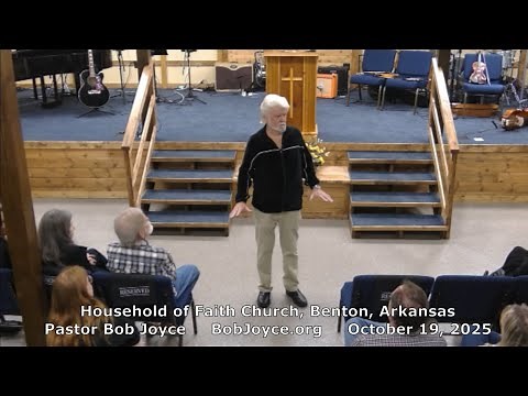 Pastor Bob Joyce "Build On Your Foundation" (October 19, 2025 sermon) Household of Faith, Benton, AR