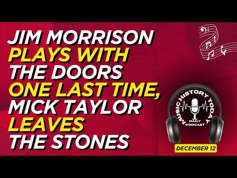 Jim Morrison Plays With The Doors For Last Time: Music History Today Podcast December 12