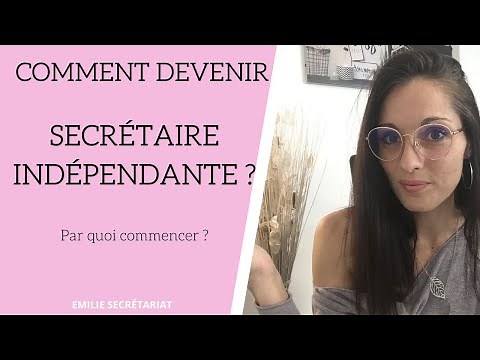 COMMENT DEVENIR SECRETAIRE INDEPENDANTE ? (Conseils pour se lancer rapidement)