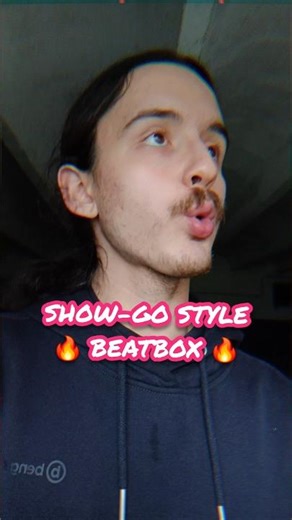 #BEATBOX SHOW-GO's STYLE 🔥🎶