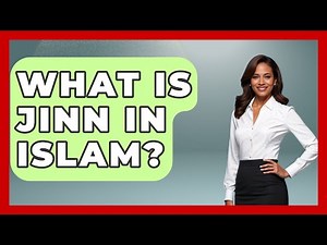 What Is Jinn In Islam? - Islamic Knowledge Network