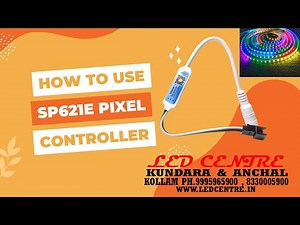 HOW TO USE SP621E PIXEL CONTROLLER-LED CENTRE- KERALA - 9995965900