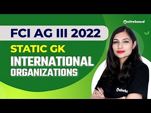 FCI AG III 2022 (Phase - 1) | Static GK | International Organizations | FCI AG 3 GK By Sheetal Ma'am