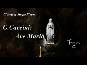 G. Caccini: Ave Maria ー Classical Single Pieces