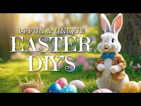 14 Fun & Unique Easter DIY's to Make in 2024!