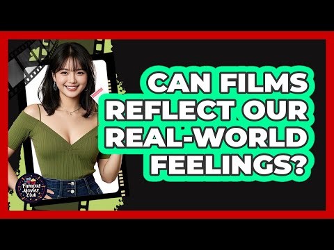 Can Films Reflect Our Real-World Feelings?