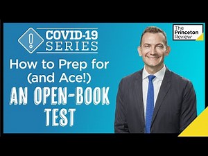 How to Ace an Open-Book Test | COVID-19 Series | The Princeton Review
