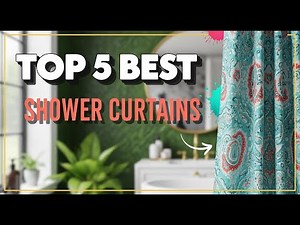TOP 5 Best Shower Curtains 2026 | Add Style and Function to Your Bathroom