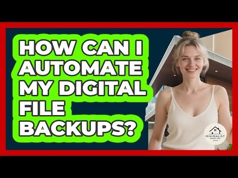 How Can I Automate My Digital File Backups?