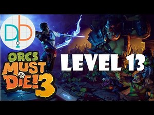 Orcs Must Die 3 - Level 13 (Rift Lord Difficulty - 5 Skulls)