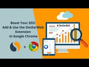 Boost Your SEO: Add & Use the SimilarWeb Extension in Google Chrome