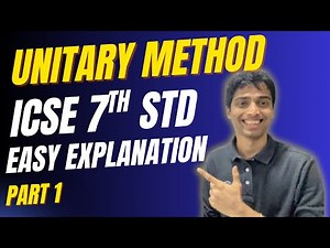 UNITARY METHOD | ICSE 7TH STD MATH | PART 1 | EASY EXPLANATION