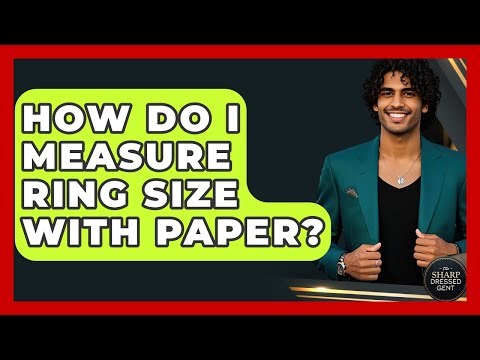 How Do I Measure Ring Size With Paper? - The Sharp Dressed Gent