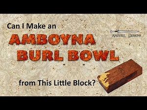 Making an Amboyna Burl Bowl
