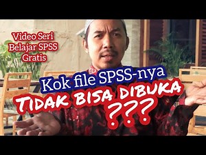 FILE SPSS TIDAK BISA DIBUKA?