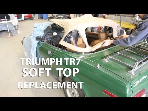 1980 Triumph TR7 - New Soft Top - Part 1 - Preparation
