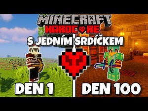 Přežil Jsem 100 Dní S JEDNÍM Srdíčkem V Minecraft HARDCORU...