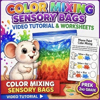 Mouse Paint Color Mixing Sensory Bags Video Tutorial & Worksheets