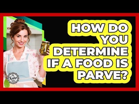 How Do You Determine If A Food Is Parve?