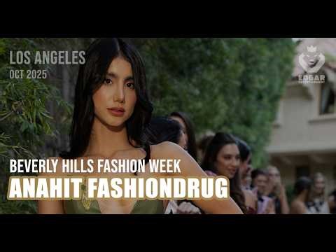 Beverly Hills Fashion Week, Oct 2025, Anahit Fashiondrug 4K