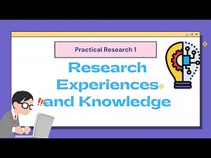 PRACTICAL RESEARCH 1: RESEARCH EXPERIENCES AND KNOWLEDGE