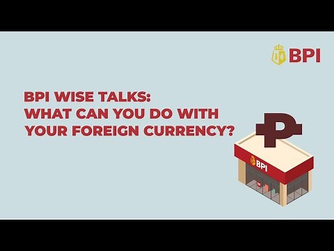 What Can You Do with Your Foreign Currency? | BPI WISE Talks | 2021