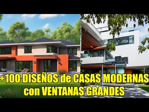 MAS de 100 DISEÑOS de CASAS MODERNAS con VENTANAS GRANDES